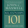 Maxwells Leadership Series: Relationships 101 (Unabridged) Audiobook, by John C. Maxwell