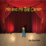 Me and My Big Career (Unabridged) Audiobook, by Ida Byrd-Hill