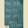 Me Talk Pretty One Day (Abridged) Audiobook, by David Sedaris