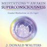 Meditations to Awaken Superconsciousness Audiobook, by J. Donald Walters