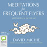 Meditations for Frequent Flyers Audiobook, by David Michie