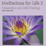 Meditations for Life 2: Relaxation and Self-Healing Audiobook, by Linda Hall