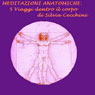 Meditazioni anatomiche (Anatomical Meditations): Viaggio dentro il corpo (Abridged) Audiobook, by Silvia Cecchini