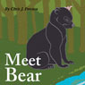 Meet Bear (Unabridged) Audiobook, by Chris J. Fonseca