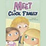 Meet the Clock Family (Unabridged) Audiobook, by Debra R. Williams