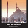 Meet Me in Istanbul (Abridged) Audiobook, by Richard Chisholm