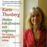 Mellan kOksfOnstret och evigheten (Between the Kitchen Window and Eternity) (Unabridged) Audiobook, by Karin Thunberg