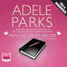 Men Ive Loved Before (Unabridged) Audiobook, by Adele Parks