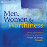 Men, Women and Worthiness: The Experience of Shame and the Power of Being Enough Audiobook, by Brene Brown