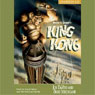 Merian C. Coopers King Kong (Unabridged) Audiobook, by Joe DeVito