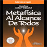 Metafisica Al Alcance De Todos (Metaphysics for Everyone) (Abridged) Audiobook, by Conny Mendez