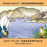 Metamorphosis and Dragonfield (Unabridged) Audiobook, by Milbre Burch