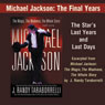 Michael Jackson: The Final Years: A Selection from Michael Jackson: The Magic, The Madness, The Whole Story, 1958-2009 (Unabridged) Audiobook, by J. Randy Taraborrelli