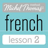 Michel Thomas Beginner French Lesson 2 (Unabridged) Audiobook, by Michel Thomas