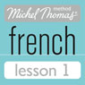 Michel Thomas Beginner French Lesson 1 (Unabridged) Audiobook, by Michel Thomas