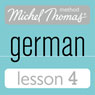 Michel Thomas Beginner German, Lesson 4 Audiobook, by Michel Thomas