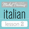Michel Thomas Beginner Italian Lesson 2 (Unabridged) Audiobook, by Michel Thomas