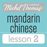 Michel Thomas Beginner Mandarin Chinese Lesson 2 (Unabridged) Audiobook, by Harold Goodman