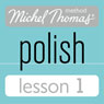 Michel Thomas Beginner Polish Lesson 1 (Unabridged) Audiobook, by Jolanta Cecula