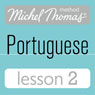 Michel Thomas Beginner Portuguese: Lesson 2 (Unabridged) Audiobook, by Virginia Catmur