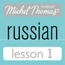 Michel Thomas Beginner Russian, Lesson 1 Audiobook, by Natasha Bershadski