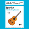 Michel Thomas Method: Spanish Introductory Course (Unabridged) Audiobook, by Michel Thomas