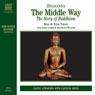 The Middle Way: The Story of Buddhism Audiobook, by Jinananda