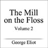 The Mill on the Floss, Volume II (Unabridged) Audiobook, by George Eliot