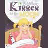 A Million Kisses to the Moon (Unabridged) Audiobook, by Angela Points Schumer