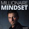 Millionaire Mindset - Hypnosis Audiobook, by Hypnosis Live
