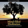Mind-filled Meditation: The Whisperings of an Awakening Soul (Unabridged) Audiobook, by Stanley Walsh