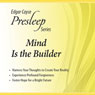 Mind Is the Builder: Edgar Cayce Presleep Series Audiobook, by Charles Thomas Cayce