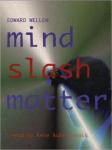 Mind Slash Matter (Unabridged) Audiobook, by Edward Wellen