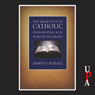 The Mind That Is Catholic: Philosophical and Political Essays (Unabridged) Audiobook, by James V. Schall
