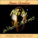 Miri, Who Charms (Unabridged) Audiobook, by Joanne Greenberg
