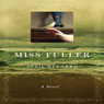 Miss Fuller: A Novel (Unabridged) Audiobook, by April Bernard