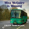 Miss McGuire is Missing (Unabridged) Audiobook, by Eileen Robertson