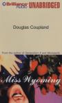 Miss Wyoming (Unabridged) Audiobook, by Douglas Coupland