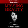 Missing Beauty (Unabridged) Audiobook, by Teresa Carpenter