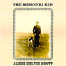 The Missouri Kid (Unabridged) Audiobook, by James Melvin Scott