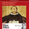 The Modern Scholar: The Philosophy of Thomas Aquinas (Unabridged) Audiobook, by Professor Peter Kreeft