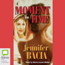 A Moment in Time (Unabridged) Audiobook, by Jennifer Bacia