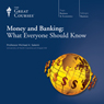 Money and Banking: What Everyone Should Know Audiobook, by The Great Courses