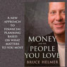 Money and the People You Love: A New Approach to Financial Planning Based on What Matters to You Most (Abridged) Audiobook, by Bruce Helmer
