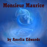 Monsieur Maurice (Unabridged) Audiobook, by Amelia B. Edwards