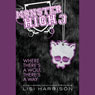 Monster High 3: Where Theres a Wolf, Theres a Way (Unabridged) Audiobook, by Lisi Harrison