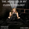 The Monster in My Closet, Trilogy (Unabridged) Audiobook, by Carl East