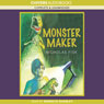 Monster Maker (Unabridged) Audiobook, by Nicholas Fisk