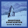 Montana Gunfighter (Unabridged) Audiobook, by Lewis B. Patten