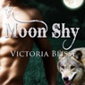 Moon Shy: Over the Moon (Unabridged) Audiobook, by Victoria Blisse